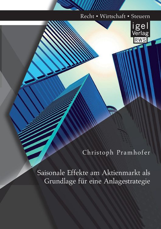 Produktbild: Saisonale Effekte am Aktienmarkt als Grundlage f&uuml;r eine Anlagestrategie