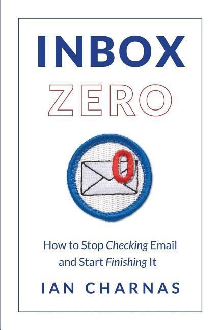 Produktbild: Inbox Zero: How to Stop Checking Email and Start Finishing It