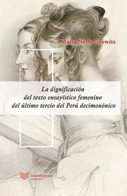 Produktbild: La dignificaci&oacute;n del texto ensay&iacute;stico femenino del &uacute;ltimo tercio del Per&uacute; decimon&oacute;nico