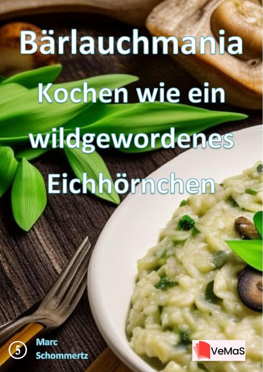 Produktbild: B&auml;rlauchmania - Kochen wie ein wildgewordenes Eichh&ouml;rnchen