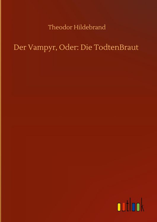 Produktbild: Der Vampyr, Oder: Die TodtenBraut