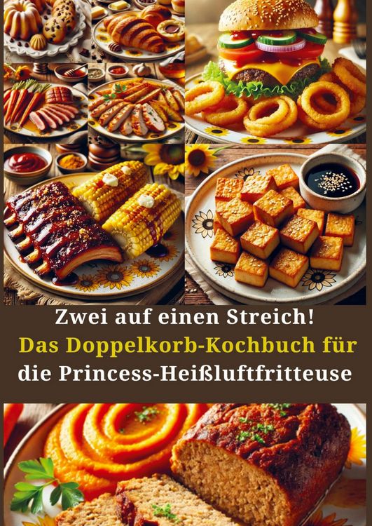Produktbild: Zwei auf einen Streich! Das Doppelkorb-Kochbuch f&uuml;r die Princess-Hei&szlig;luftfritteuse