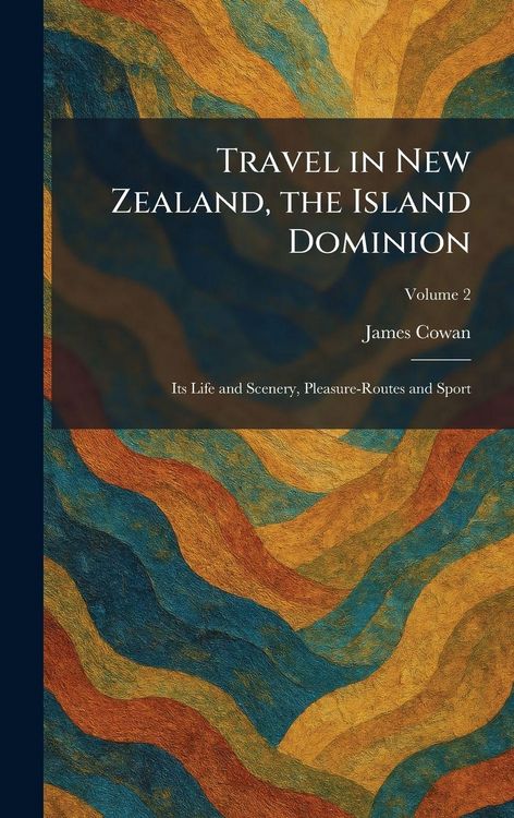 Produktbild: Travel in New Zealand, the Island Dominion