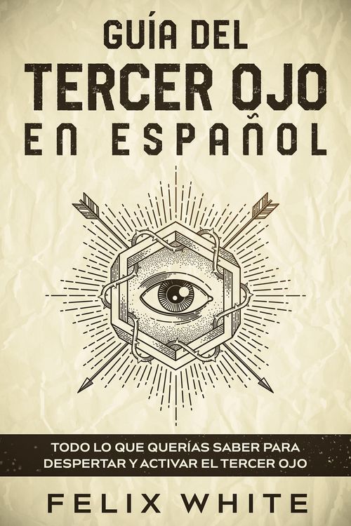 Produktbild: Gu&iacute;a del Tercer Ojo en Espa&ntilde;ol: Todo lo que Quer&iacute;as Saber para Despertar y Activar el Tercer Ojo
