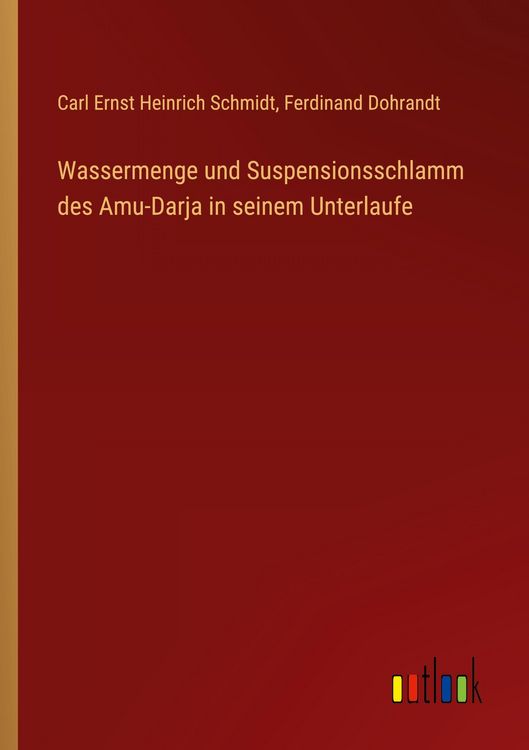 Produktbild: Wassermenge und Suspensionsschlamm des Amu-Darja in seinem Unterlaufe