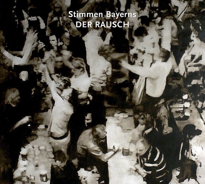 Produktbild: Stimmen Bayerns:Der Rausch
