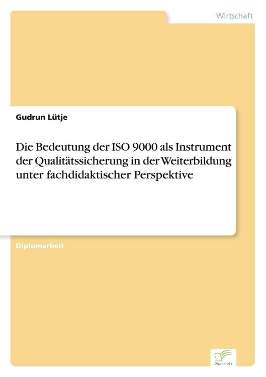 Produktbild: Die Bedeutung der ISO 9000 als Instrument der Qualit&auml;tssicherung in der Weiterbildung unter fachdidaktischer Perspektive