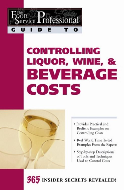 Produktbild: The Food Service Professional Guide to Controlling Liquor, Wine & Beverage Costs