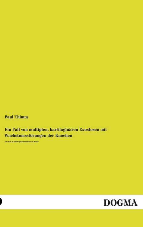 Produktbild: Ein Fall von multiplen, kartilagin&auml;ren Exostosen mit Wachstumsst&ouml;rungen der Knochen