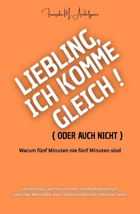 Produktbild: Liebling, ich komme gleich &ndash; oder auch nicht