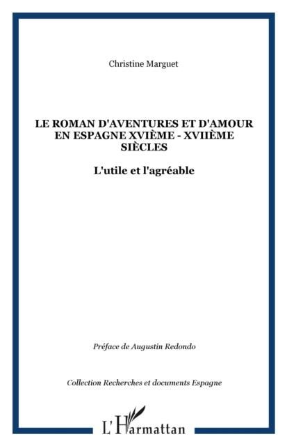 Produktbild: Le roman d'aventures et d'amour en Espagne XVIeme - XVIIeme siecles