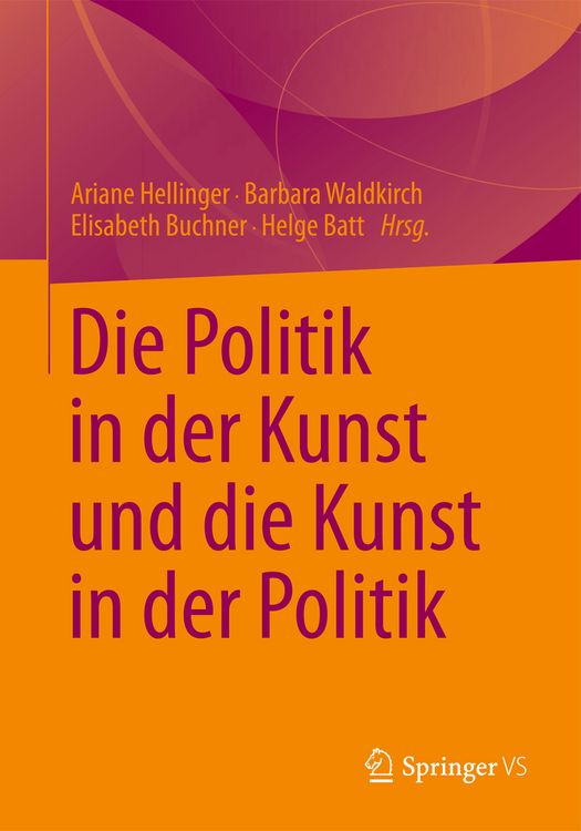 Produktbild: Die Politik in der Kunst und die Kunst in der Politik