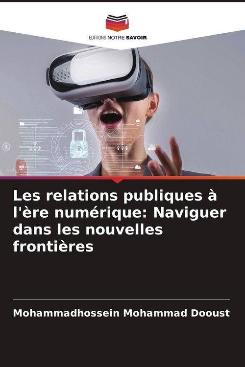 Produktbild: Les relations publiques &agrave; l'&egrave;re num&eacute;rique: Naviguer dans les nouvelles fronti&egrave;res