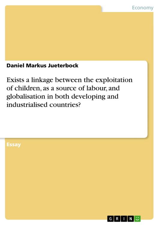 Produktbild: Exists a linkage between the exploitation of children, as a source of labour, and globalisation in both developing and industrialised countries?