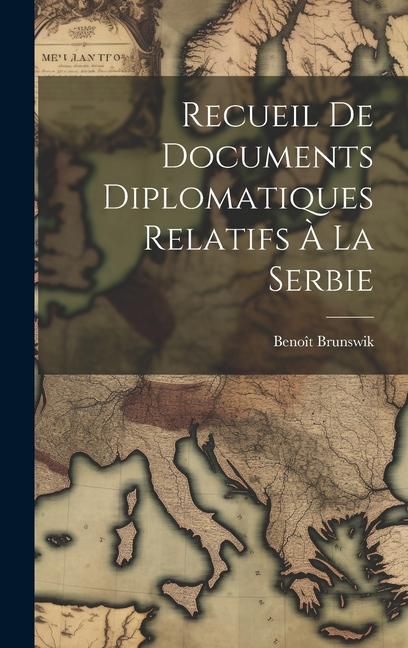 Produktbild: Recueil De Documents Diplomatiques Relatifs &Agrave; La Serbie