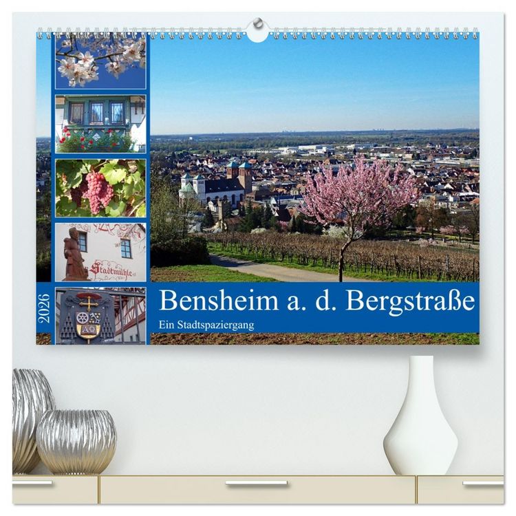 Produktbild: Bensheim a. d. Bergstra&szlig;e - Ein Stadtspaziergang (hochwertiger Premium Wandkalender 2026 DIN A2 quer), Kunstdruck in Hochglanz