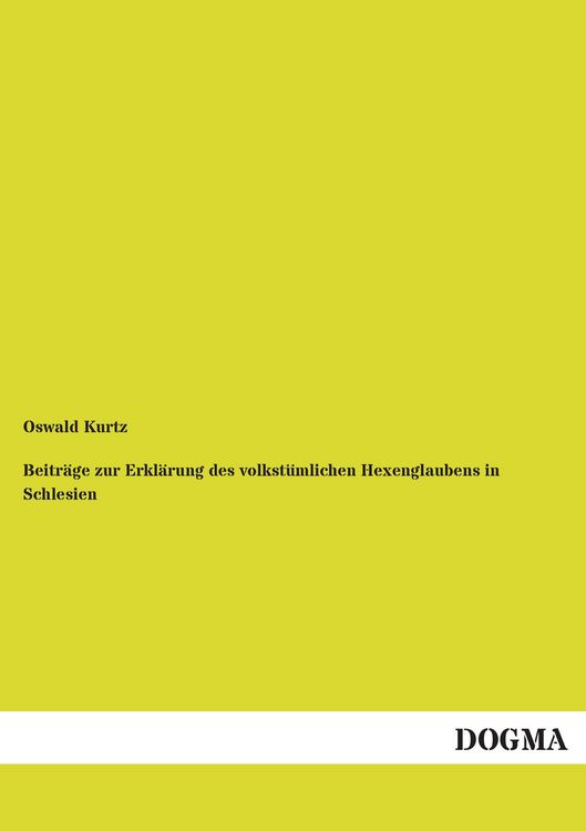 Produktbild: Beitr&auml;ge zur Erkl&auml;rung des volkst&uuml;mlichen Hexenglaubens in Schlesien