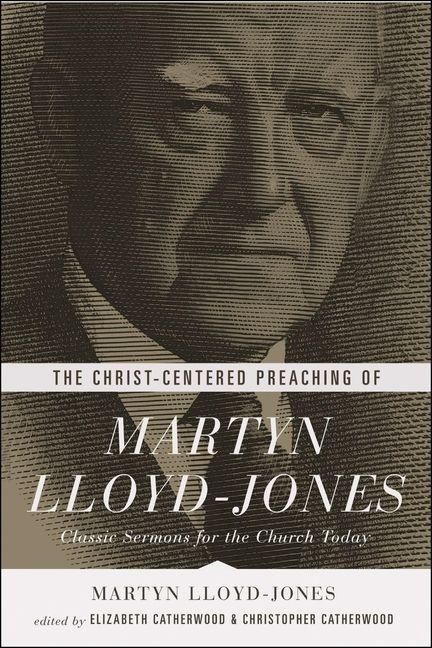 Produktbild: The Christ-Centered Preaching of Martyn Lloyd-Jones