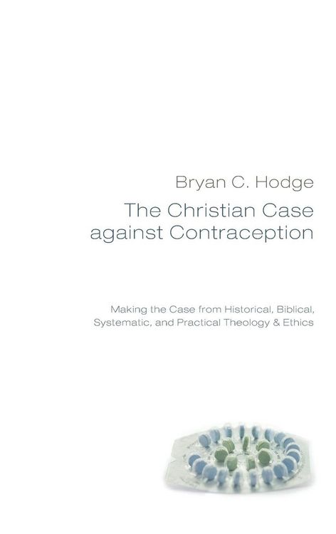 Produktbild: The Christian Case against Contraception