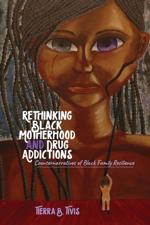 Produktbild: Rethinking Black Motherhood and Drug Addictions