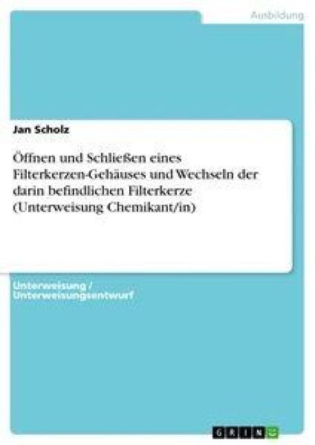 Produktbild: &Ouml;ffnen und Schlie&szlig;en eines Filterkerzen-Geh&auml;uses und Wechseln der darin befindlichen Filterkerze (Unterweisung Chemikant/in)