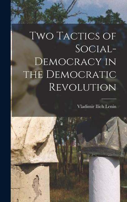 Produktbild: Two Tactics of Social-democracy in the Democratic Revolution