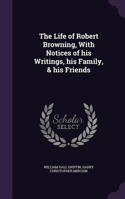 Produktbild: The Life of Robert Browning, With Notices of his Writings, his Family, & his Friends