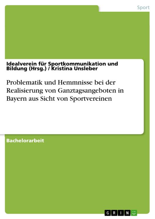 Produktbild: Problematik und Hemmnisse bei der Realisierung von Ganztagsangeboten in Bayern aus Sicht von Sportvereinen
