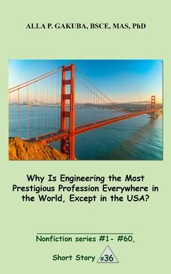Produktbild: Why Is Engineering the Most Prestigious Profession Everywhere in the World, Except in the USA..