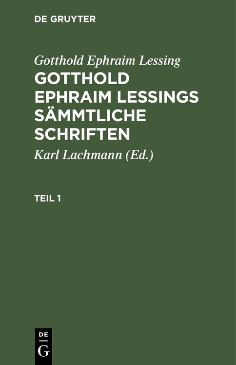 Produktbild: Gotthold Ephraim Lessing: Gotthold Ephraim Lessings S&auml;mmtliche Schriften. Teil 1