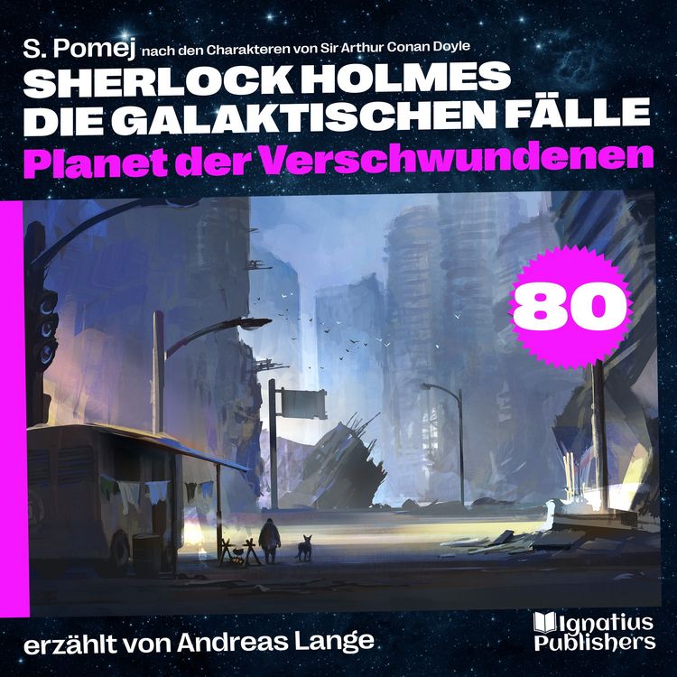 Produktbild: Planet der Verschwundenen (Sherlock Holmes - Die galaktischen F&auml;lle, Folge 80)
