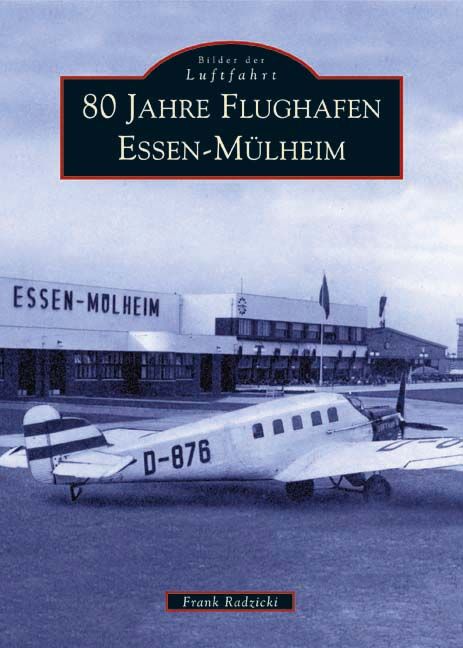 Produktbild: 80 Jahre Flughafen Essen-M&uuml;lheim