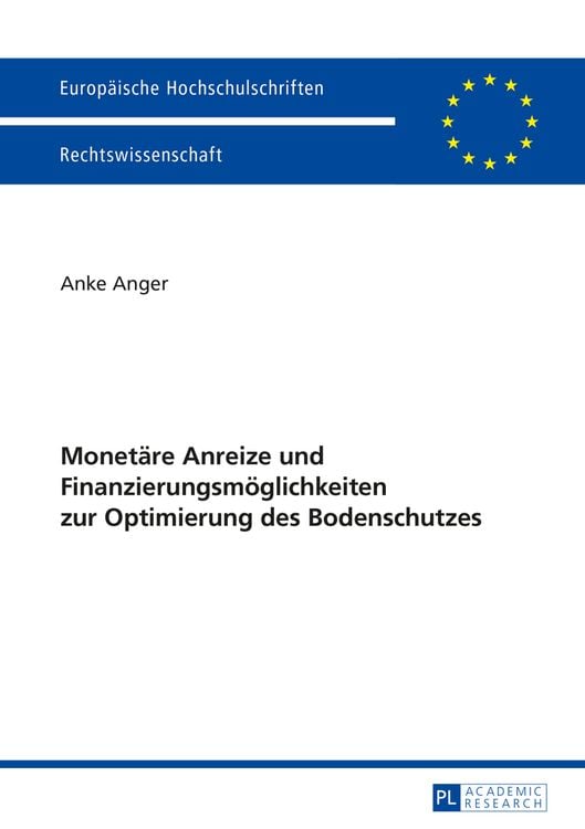 Produktbild: Monetaere Anreize und Finanzierungsmoeglichkeiten zur Optimierung des Bodenschutzes