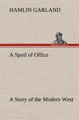 Produktbild: A Spoil of Office A Story of the Modern West