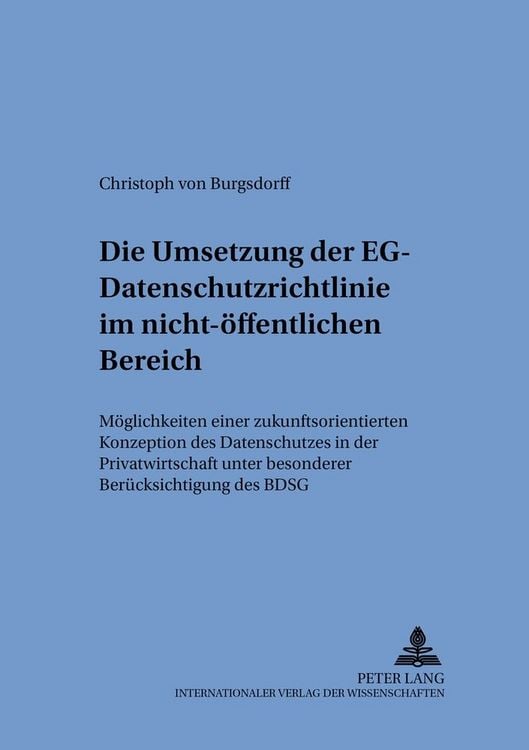 Produktbild: Die Umsetzung der EG-Datenschutzrichtlinie im nicht-&ouml;ffentlichen Bereich