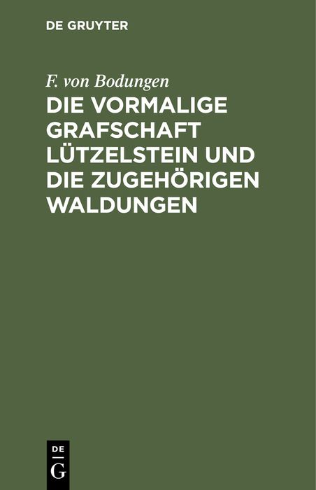 Produktbild: Die vormalige Grafschaft L&uuml;tzelstein und die zugeh&ouml;rigen Waldungen