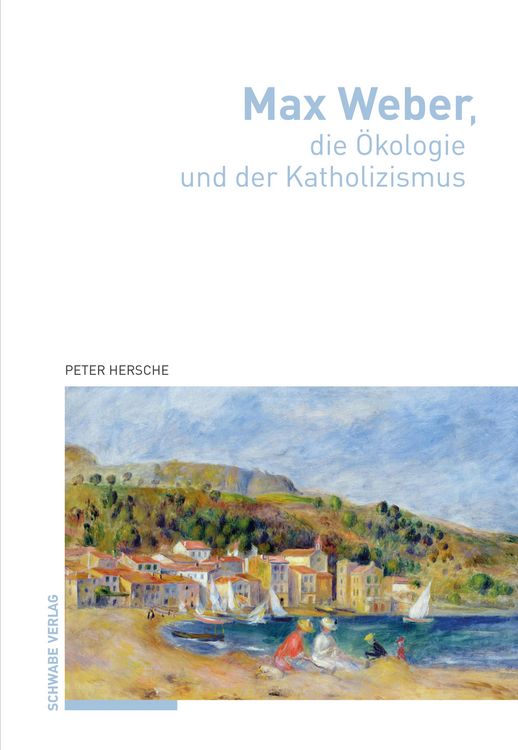 Produktbild: Max Weber, die &Ouml;kologie und der Katholizismus
