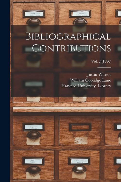 Produktbild: Bibliographical Contributions; vol. 2 (1886)