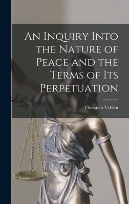 Produktbild: An Inquiry Into the Nature of Peace and the Terms of Its Perpetuation