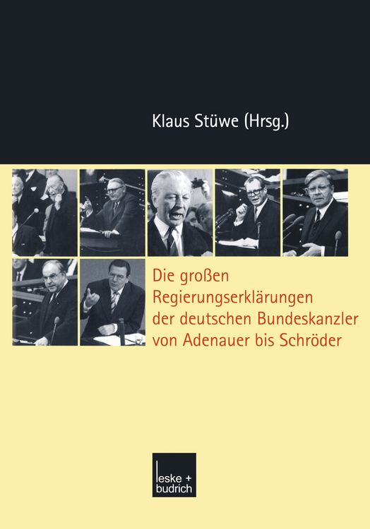 Produktbild: Die gro&szlig;en Regierungserkl&auml;rungen der deutschen Bundeskanzler von Adenauer bis Schr&ouml;der