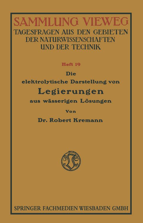 Produktbild: Die elektrolytische Darstellung von Legierungen aus w&auml;sserigen L&ouml;sungen