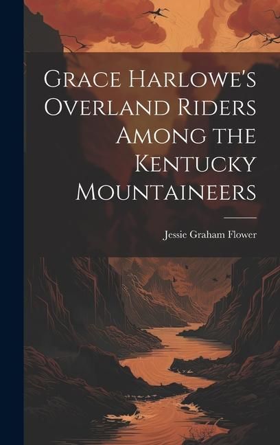 Produktbild: Grace Harlowe's Overland Riders Among the Kentucky Mountaineers