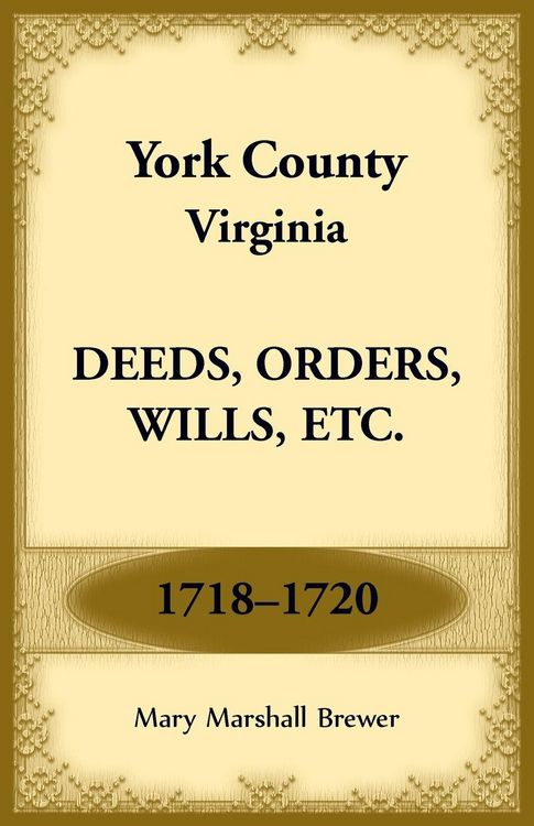 Produktbild: York County, Virginia Deeds, Orders, Wills, Etc., 1718-1720