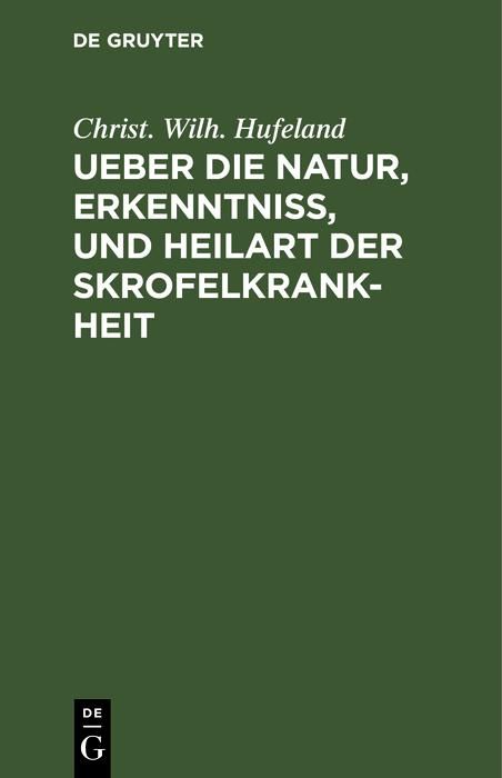Produktbild: Ueber die Natur, Erkenntni&szlig;, und Heilart der Skrofelkrankheit