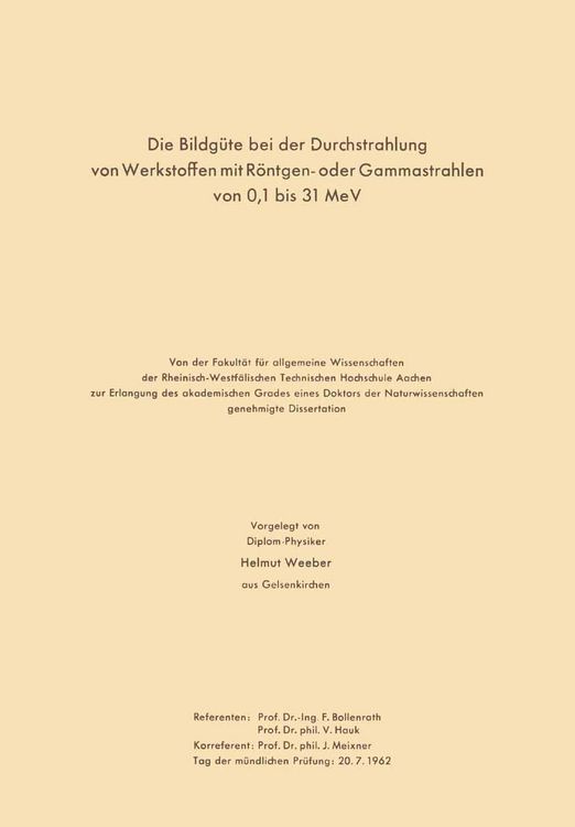 Produktbild: Die Bildg&uuml;te bei der Durchstrahlung von Werkstoffen mit R&ouml;ntgen- oder Gammastrahlen von 0,1 bis 31 MeV