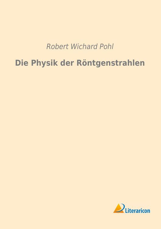 Produktbild: Die Physik der R&ouml;ntgenstrahlen
