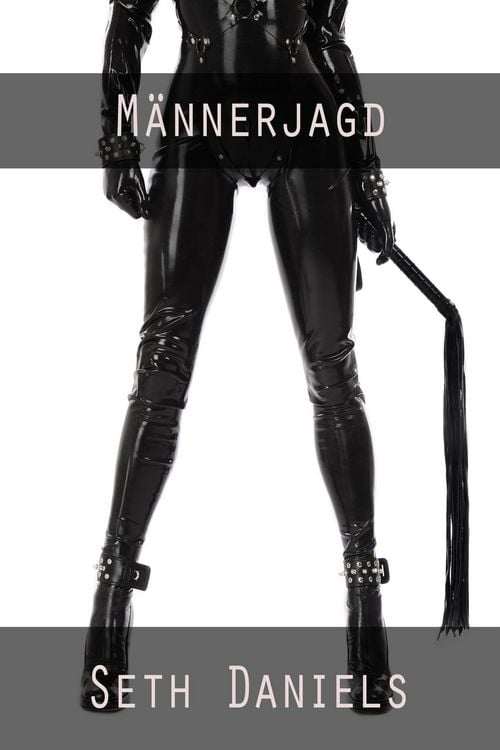 Produktbild: M&auml;nnerjagd: Eine BDSM Domina Fantasie