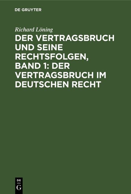 Produktbild: Der Vertragsbruch und seine Rechtsfolgen, Band 1: Der Vertragsbruch im deutschen Recht