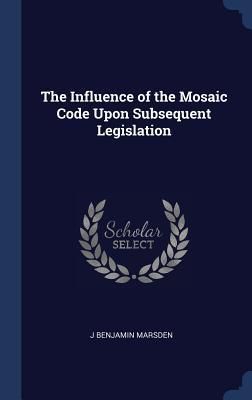 Produktbild: The Influence of the Mosaic Code Upon Subsequent Legislation
