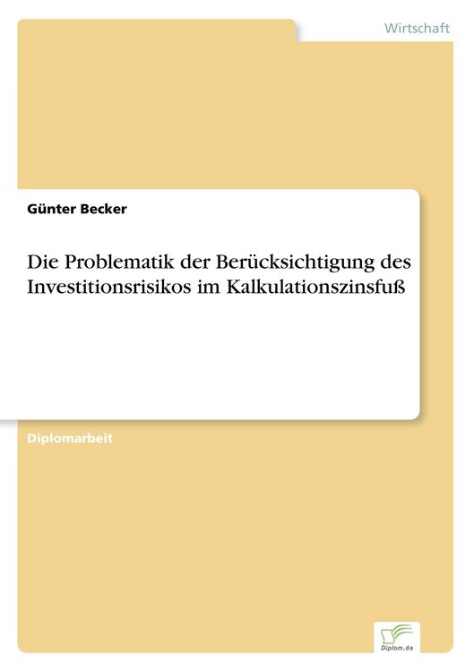 Produktbild: Die Problematik der Ber&uuml;cksichtigung des Investitionsrisikos im Kalkulationszinsfu&szlig;